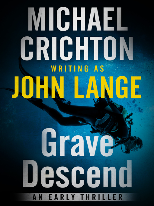 Title details for Grave Descend by Michael Crichton - Available
